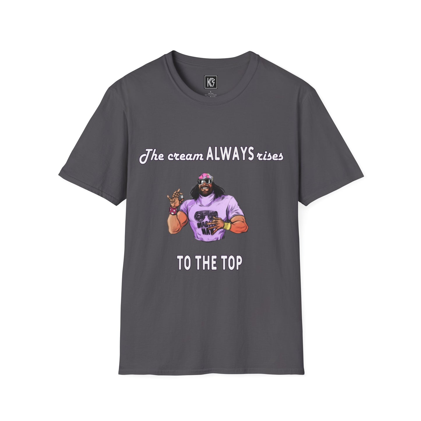 Macho man The cream ALWAYS rises to the top Graphic Tee Softstyle by KGD Prints