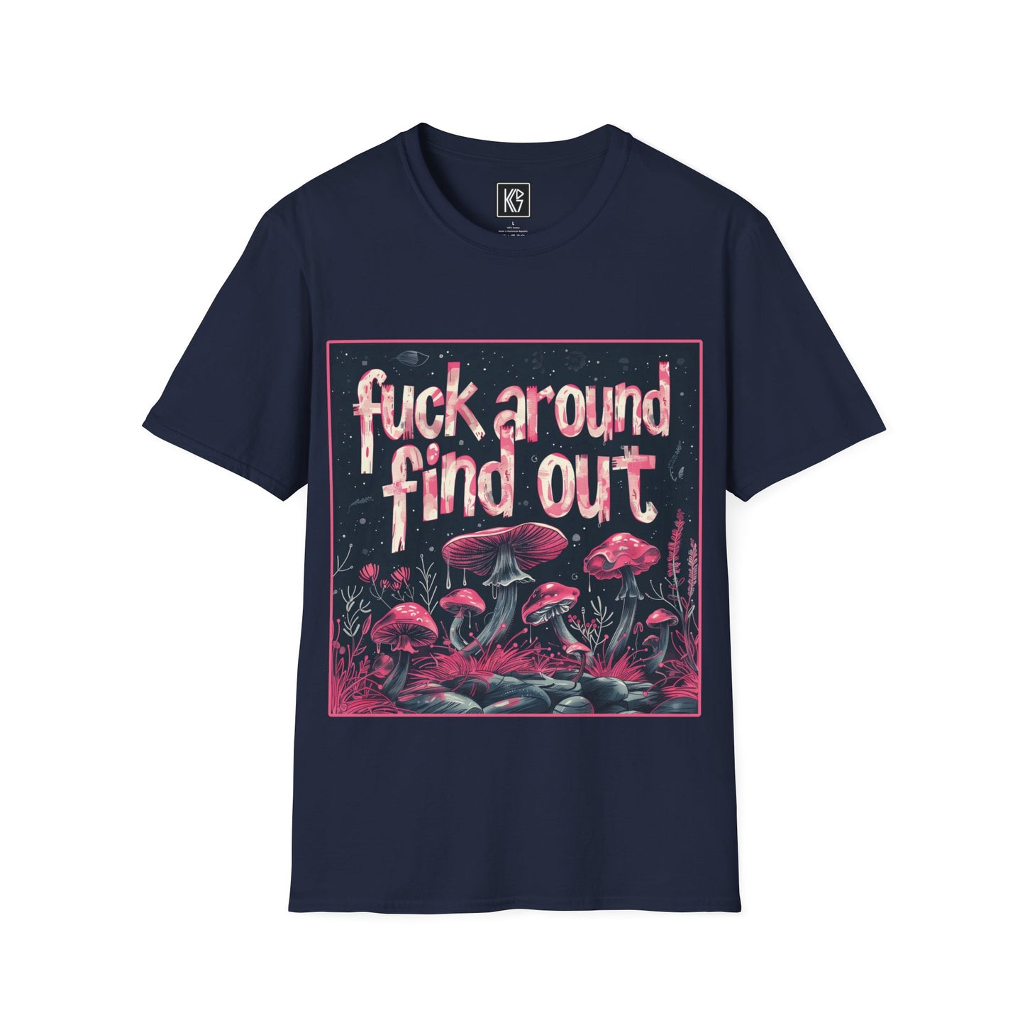 Fuck around find out Graphic Tee Softstyle by KGD Prints