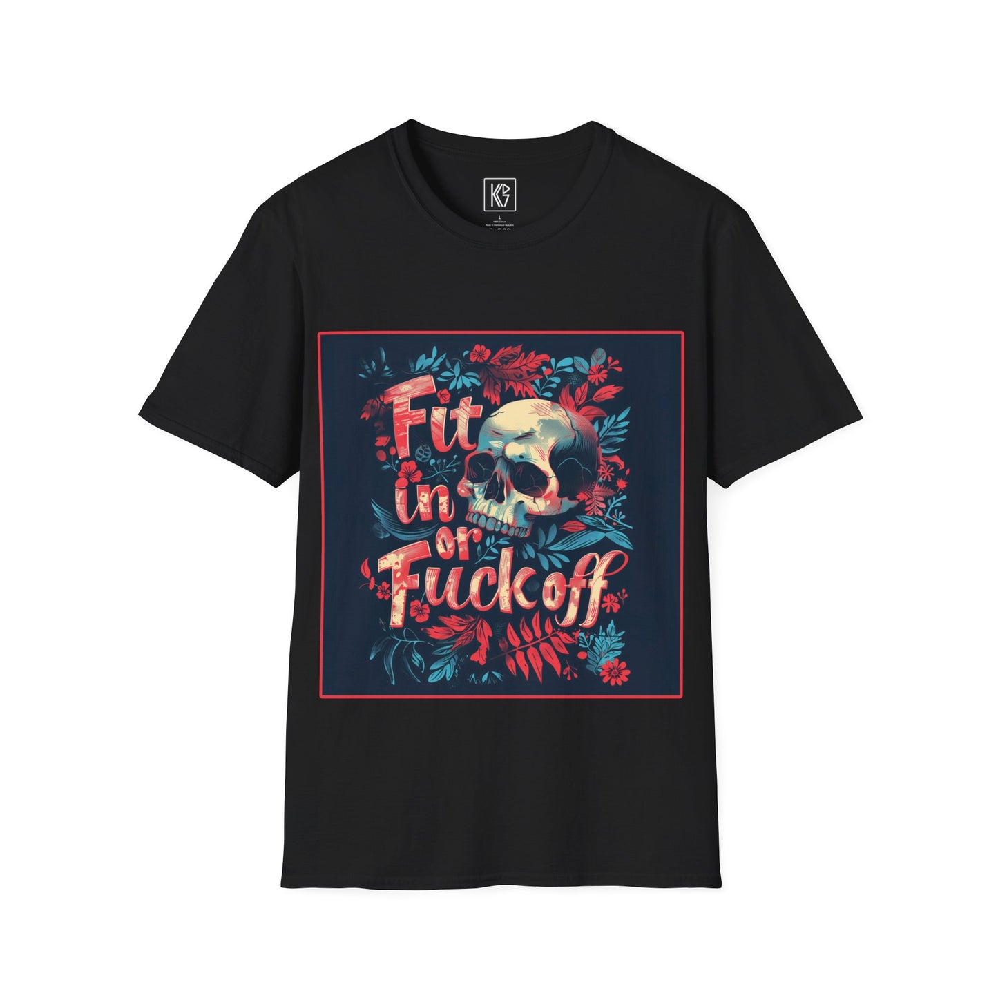 Fit in or Fuck off Graphic Tee Softstyle by KGD Prints