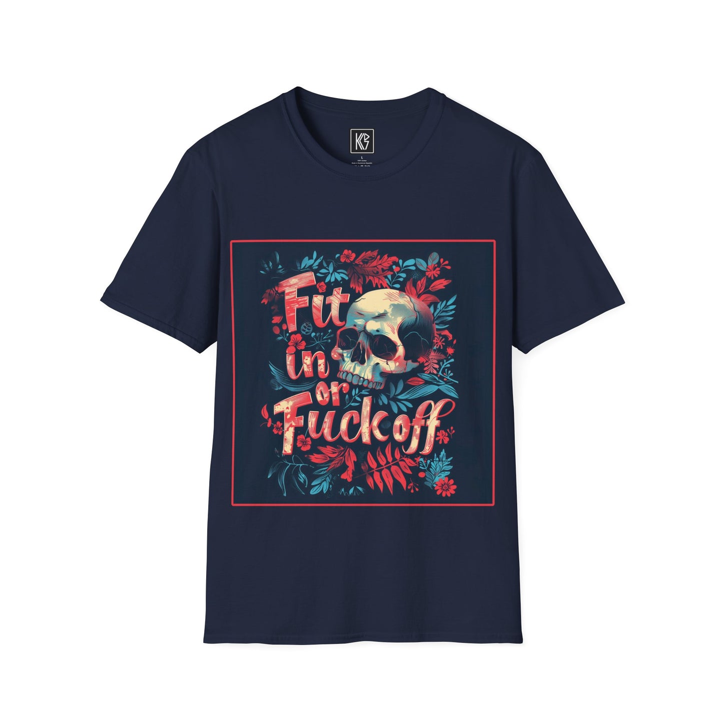 Fit in or Fuck off Graphic Tee Softstyle by KGD Prints