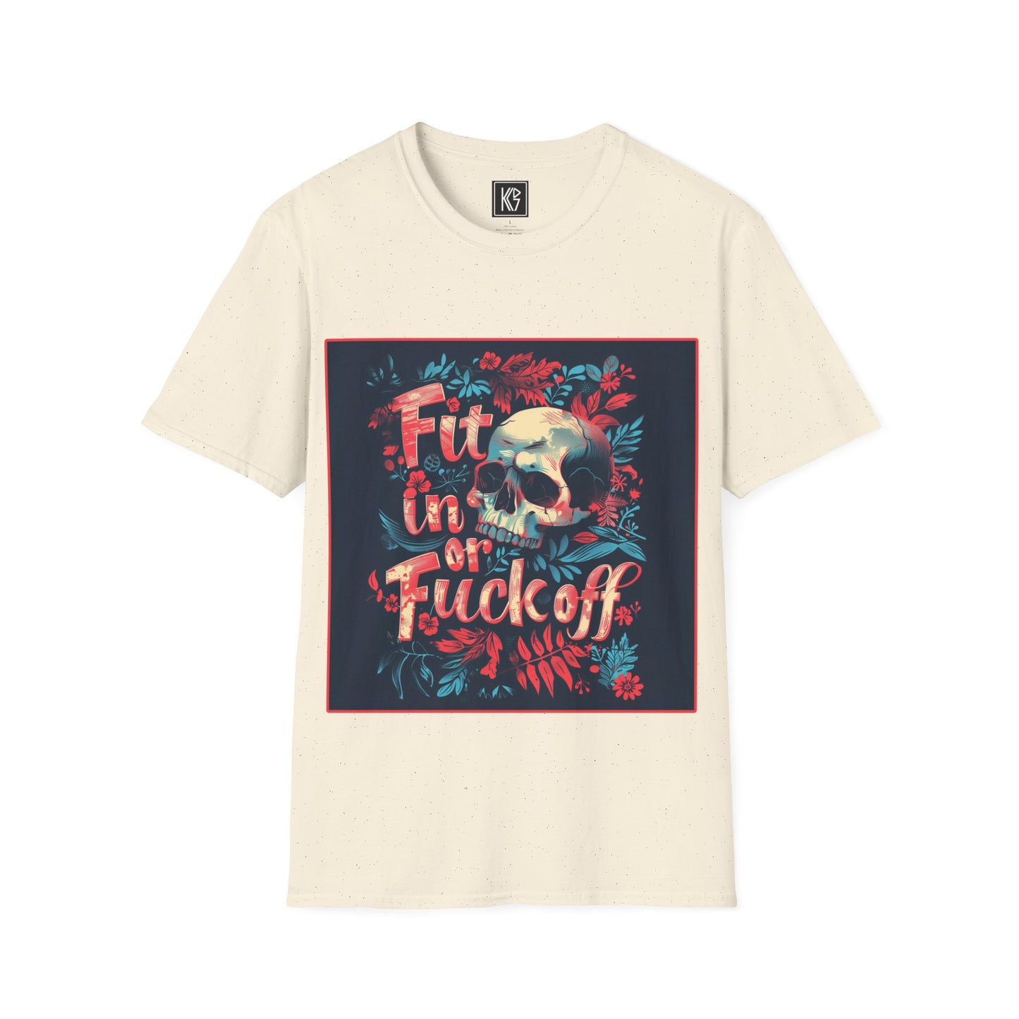 Fit in or Fuck off Graphic Tee Softstyle by KGD Prints