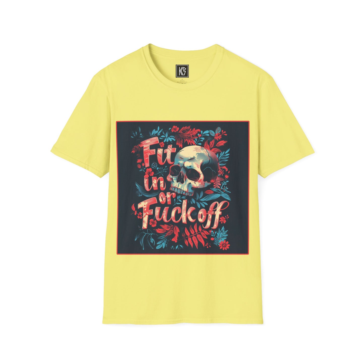 Fit in or Fuck off Graphic Tee Softstyle by KGD Prints