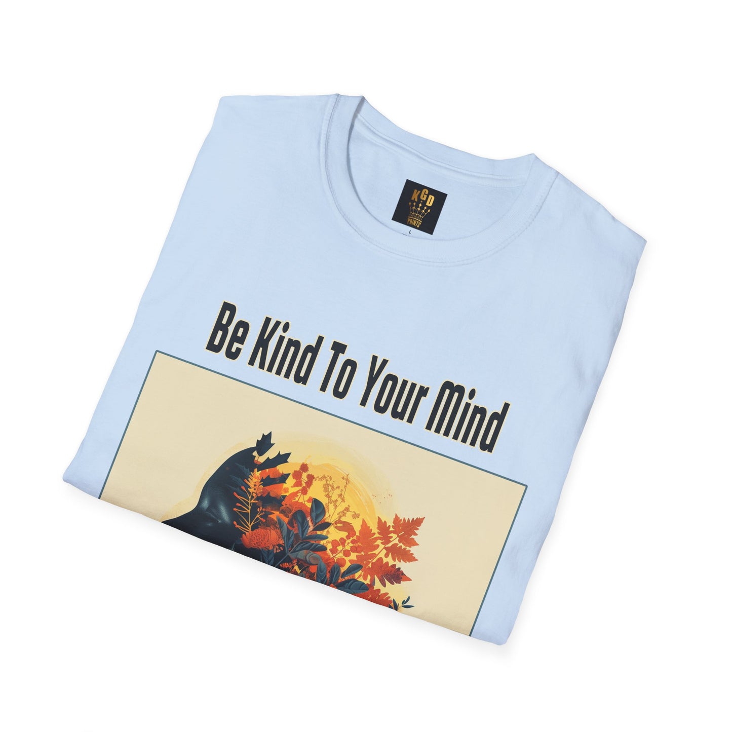 Be Kind to your Mind Graphic Tee Softstyle by KGD Prints