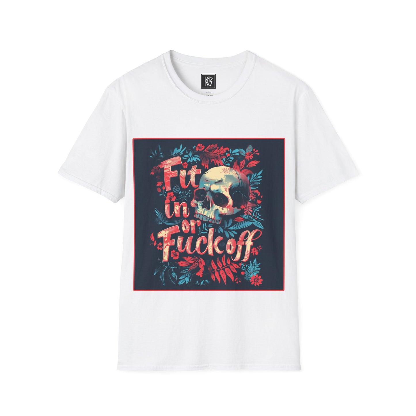 Fit in or Fuck off Graphic Tee Softstyle by KGD Prints