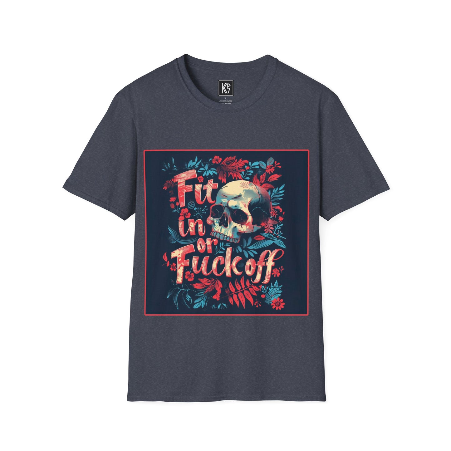 Fit in or Fuck off Graphic Tee Softstyle by KGD Prints